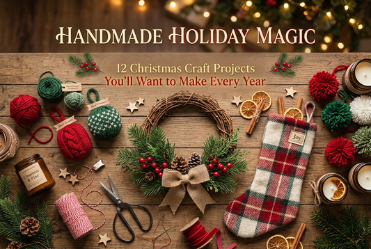 Handmade Holiday Magic: 12 Christmas Craft Projects You'll Want to Make Every Year