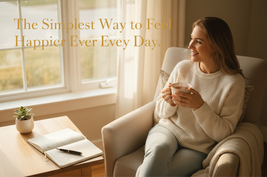 The Simplest Way to Feel Happier Every Day