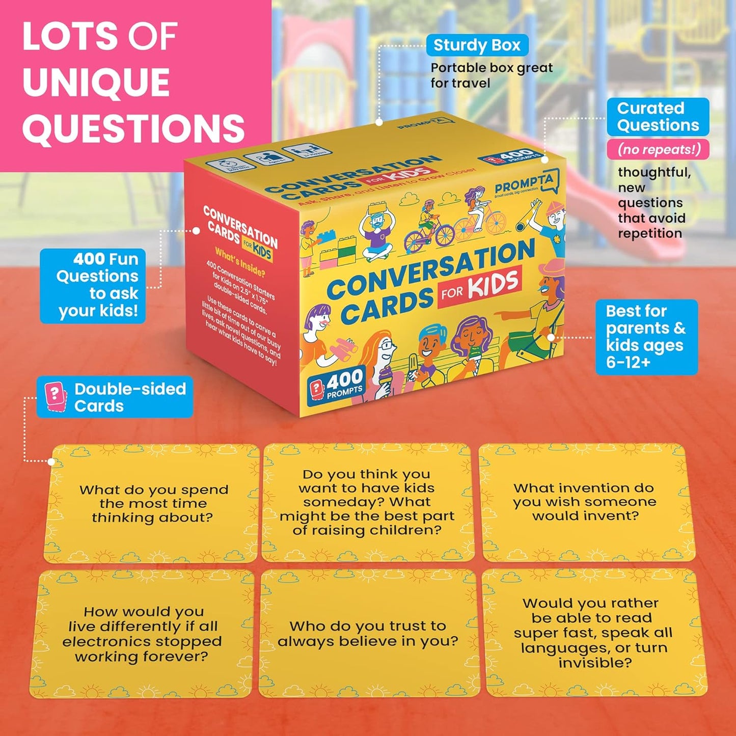400 Conversation Cards for Kids – Engage Kids, Laugh, and Grow Closer During Family Dinner, Game Night, and Road Trips – Have Fun Building Social-Emotional Skills - Super Portable 2.5" x 1.75" Cards